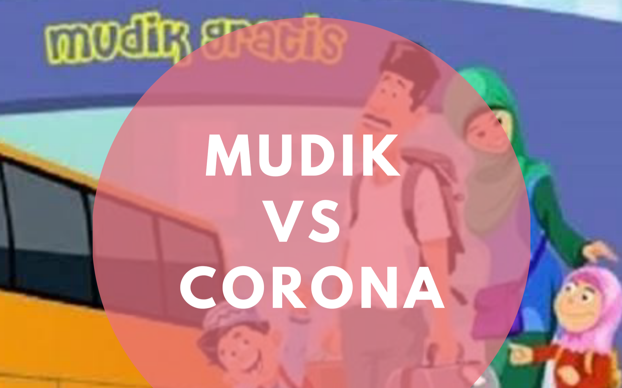 MUDIK VS COVID-19